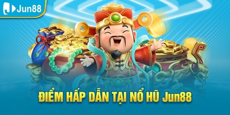 Nổ Hũ Jun88 - Chinh Phục Vòng Quay, Nhận Ngay Thưởng Lớn 3 Trò chơi nổ hũ Jun88 – Phúc Lộc Thọ