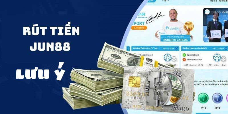 Rút Tiền Jun88 - Các thao tác nhanh chóng an toàn 4 Rút tiền Jun88 và những lưu ý cần biết