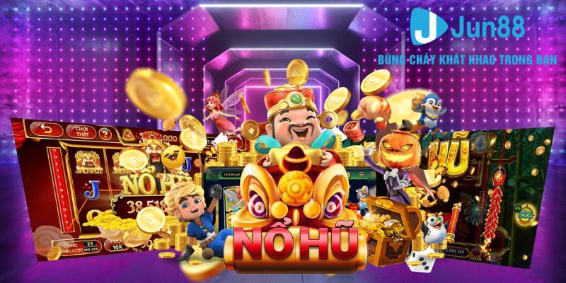 Nổ Hũ Jun88 - Chinh Phục Vòng Quay, Nhận Ngay Thưởng Lớn 2 Luật chơi nổ hũ Jun88 mới nhất người chơi cần biết
