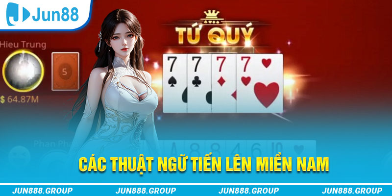 Tổng Hợp Các Thuật Ngữ Tiến Lên Miền Nam Cần Nắm Rõ 1 Thông tin về tiến lên miền Nam hấp dẫn